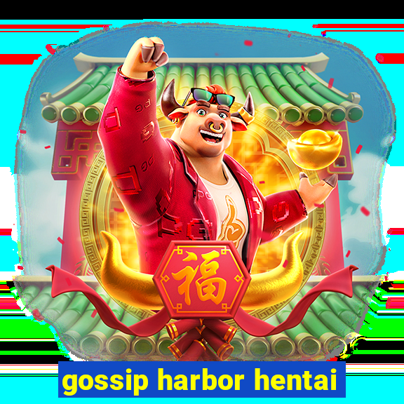 gossip harbor hentai